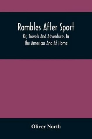Cover of Rambles After Sport; Or, Travels And Adventures In The Americas And At Home