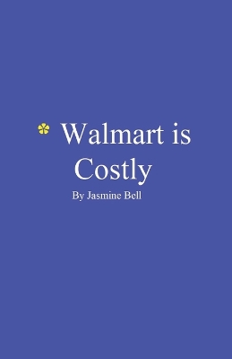 Book cover for Walmart is Costly