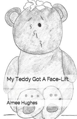 Book cover for My Teddy Got A Face-Lift