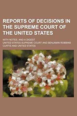 Cover of Reports of Decisions in the Supreme Court of the United States (Volume 20); With Notes, and a Digest