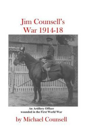 Cover of Jim Counsell's War 1914-18