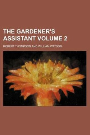 Cover of The Gardener's Assistant Volume 2