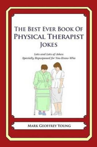 Cover of The Best Ever Book of Physical Therapist Jokes