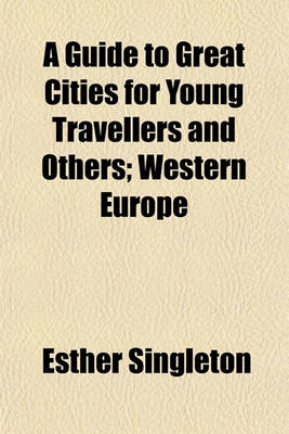 Book cover for A Guide to Great Cities for Young Travellers and Others; Western Europe