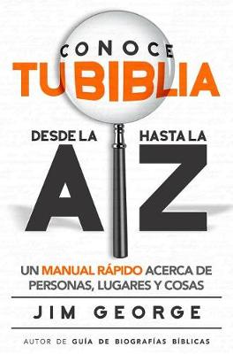 Book cover for Conoce Tu Biblia Desde La a Hasta La Z