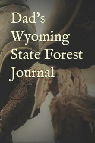 Cover of Dad's Wyoming State Forest Journal