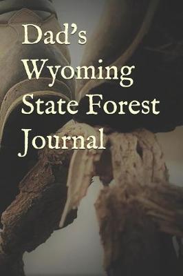 Book cover for Dad's Wyoming State Forest Journal