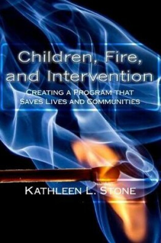 Cover of Children, Fire, and Intervention