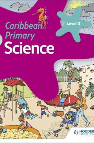 Cover of Caribbean Primary Science Book 3