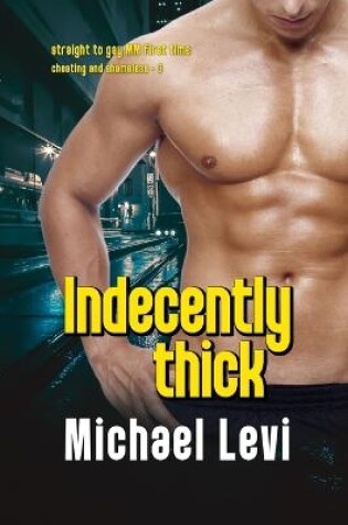 Cover of Indecently THICK