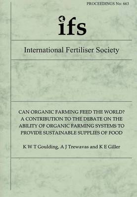 Cover of Can Organic Farming Feed the World? A Contribution to the Debate on the Ability of Organic Farming Systems to Provide Sustainable Supplies of Food
