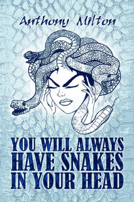 Cover of You Will Always Have Snakes in Your Head