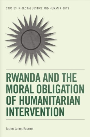 Cover of Rwanda and the Moral Obligation of Humanitarian Intervention