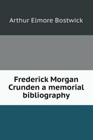 Cover of Frederick Morgan Crunden a memorial bibliography