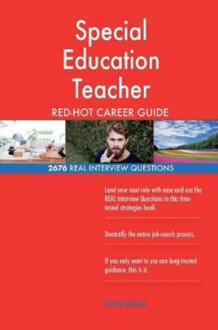 Cover of Special Education Teacher Red-Hot Career Guide; 2676 Real Interview Questions