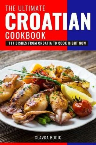 Cover of The Ultimate Croatian Cookbook