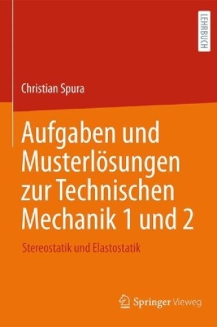 Cover of Aufgaben und Musterlösungen zur Technischen Mechanik 1 und 2