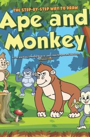 Cover of The Step-by-Step Way to Draw Ape and Monkey