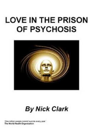 Cover of Love in the Prison of Psychosis