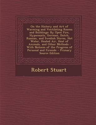 Book cover for On the History and Art of Warming and Ventilating Rooms and Buildings