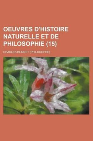 Cover of Oeuvres D'Histoire Naturelle Et de Philosophie (15)