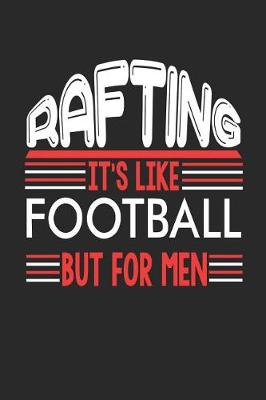 Book cover for Rafting It's Like Football But For Men