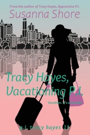 Cover of Tracy Hayes, Vacationing P.I.