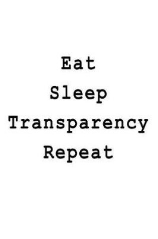 Cover of Eat Sleep Transparency Repeat