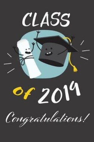 Cover of Class of 2019- Congratulations!