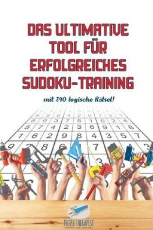 Cover of Das ultimative Tool fur erfolgreiches Sudoku-Training mit 240 logische Ratsel!
