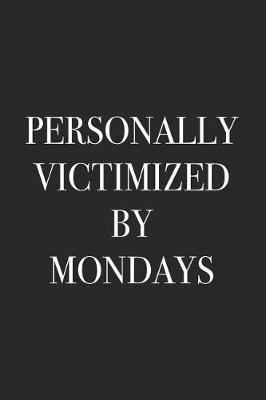 Book cover for Personally Victimized by Mondays