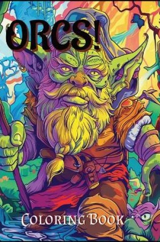 Cover of Orcs! Coloring Book