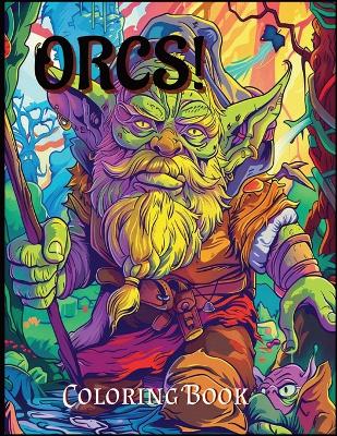Book cover for Orcs! Coloring Book