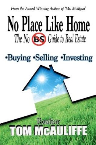 Cover of No Place Like Home-The No BS Guide to Real Estate