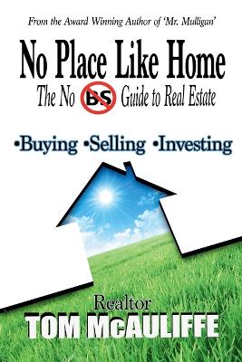 Book cover for No Place Like Home-The No BS Guide to Real Estate