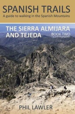 Cover of Spanish Trails - A guide to walking the Spanish mountains: Book Two: The Sierra Almijara and Tejeda