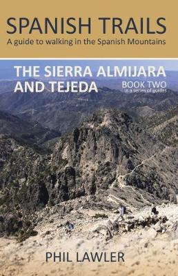 Cover of Spanish Trails - A guide to walking the Spanish mountains: Book Two: The Sierra Almijara and Tejeda