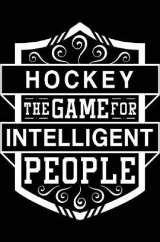 Cover of Hockey The Game For Intelligent People