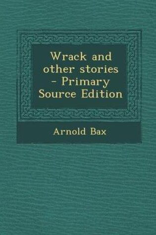 Cover of Wrack and Other Stories - Primary Source Edition