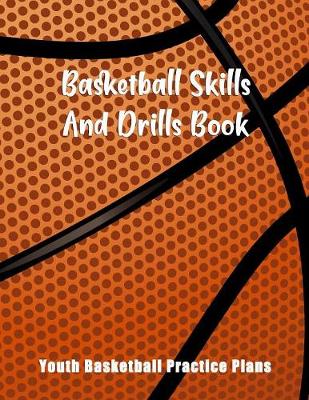 Book cover for Basketball Skills And Drills Book