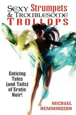 Book cover for Sexy Strumpets & Troublesome Trollops