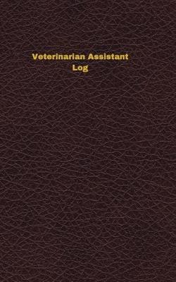 Cover of Veterinarian Assistant Log