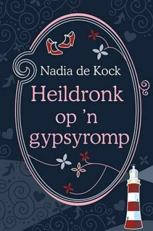 Cover of Heildronk Op 'n Gypsyromp