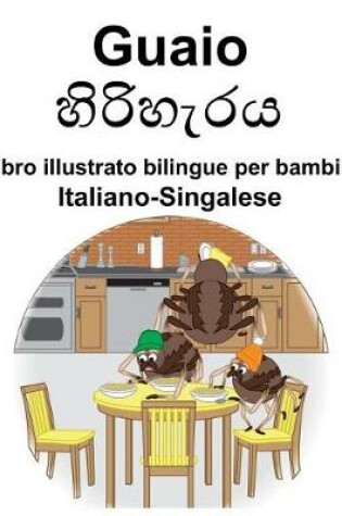 Cover of Italiano-Singalese Guaio/&#3524;&#3538;&#3515;&#3538;&#3524;&#3536;&#3515;&#3514; Libro illustrato bilingue per bambini