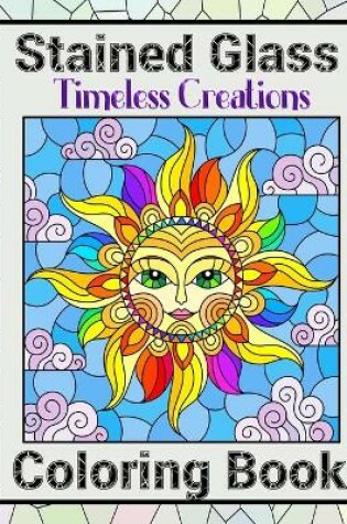 Cover of Timeless Creations Stained Glass Coloring Book