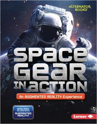 Cover of Space Gear in Action (An Augmented Reality Experience)