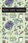 Book cover for Music Lyric Journal For Kids