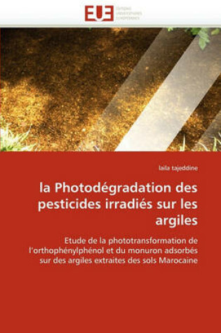 Cover of La Photod gradation Des Pesticides Irradi s Sur Les Argiles