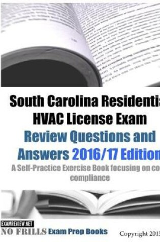 Cover of South Carolina Residential HVAC License Exam Review Questions and Answers 2016/17 Edition