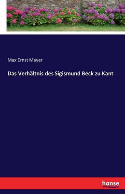 Book cover for Das Verhältnis des Sigismund Beck zu Kant